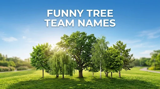 Funny Tree Team Names