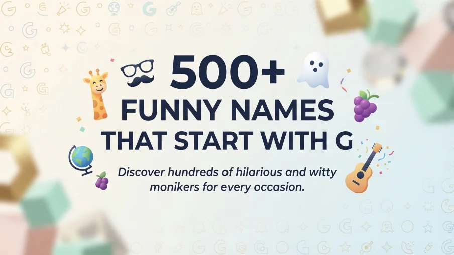 500+ Funny Names That Start With G: