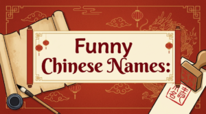Funny Chinese Names: